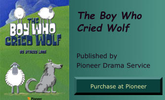 The Boy Who Cried Wolf  Published by Pioneer Drama Service Purchase at Pioneer