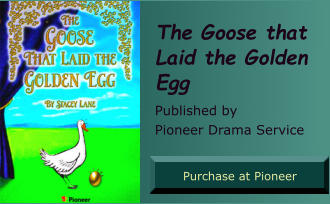 The Goose that Laid the Golden Egg  Published by Pioneer Drama Service Purchase at Pioneer
