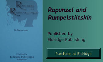 Rapunzel and Rumpelstiltskin  Published by Eldridge Publishing Purchase at Eldridge